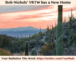 Bob Nichols' Your Radiation This Week-New Location, https-/twitter.com/YourRads -