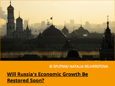 INSERT 3- http-/sptnkne.ws/bGQ8 - Will Russia's Economic Growth Be Restored Soon?