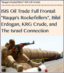 TITLE- 20151129 ISIS Oil Trade Full Frontal- "Raqqa's Rockefellers", Bilal Erdogan, KRG Crude, And The Israel Connection
