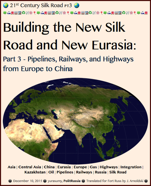 TITLE- 20151210 pt3. Building the New Silk Road and New Eurasia- Part 3 - Pipelines, railways, and highways from Europe to China - Fort Russ
