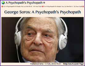 TITLE- George Soros- A Psychopath’s Psychopath
